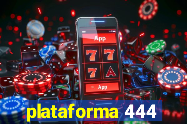 plataforma 444